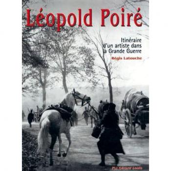 Léopold Poiré. Itinéraire d'un artiste lorrain dans la Grande Guerre