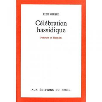 Celebration Hassidique. Portraits Et Legendes (Points sagesse)