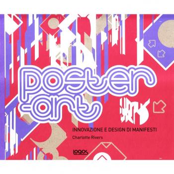 Poster-art. Innovazione e design di manifesti. Ediz. illustrata