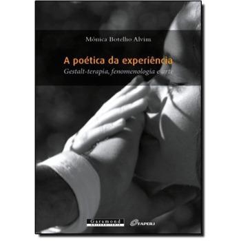 A poética da experiência. Gestalt-terapia, fenomenologia e arte