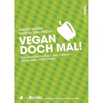 myBook – Vegan doch mal!: Das persönliche Buch zum Detoxen, Abnehmen, Kraft tanken