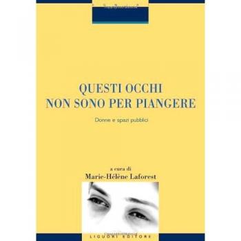 Questi occhi non sono per piangere. Donne e spazi pubblici