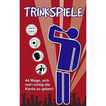 Timo Müller Trinkspiele: 44 Wege, Sich Mal Richtig Die Kante Zu Geben!