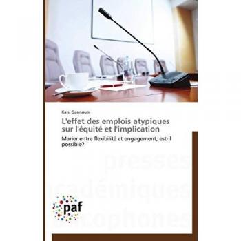 L'effet des emplois atypiques sur l'équité et l'implication: Marier entre flexibilité et engagement, est-il possible? (Omn.Pres.Franc.)