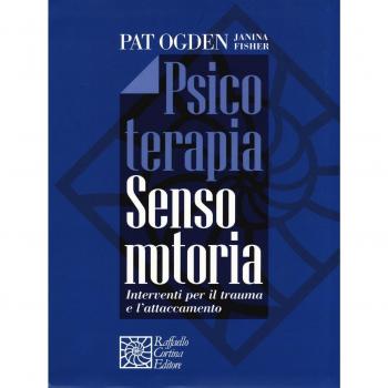 Psicoterapia sensomotoria. Interventi per il trauma e l'attaccamento. Con aggiornamento online