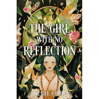 Chow, Keshe: The Girl with No Reflection