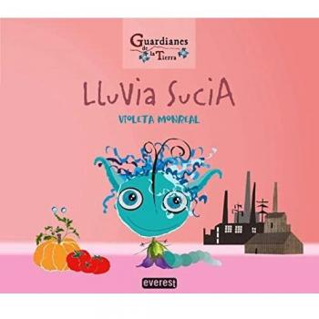 LLUVIA SUCIA (Guardianes de la tierra)