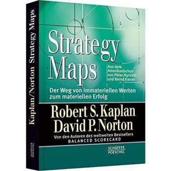 Strategy Maps: Der Weg von immateriellen Werten zum materiellen Erfolg