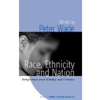 Race, Ethnicity and Nation: Perspectives from Kinship and Genetics (Biosocial Society, Band 1)