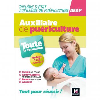 Auxiliaire de Puériculture : Toute la formation. Modules 1 à 8 + AFGSU 2