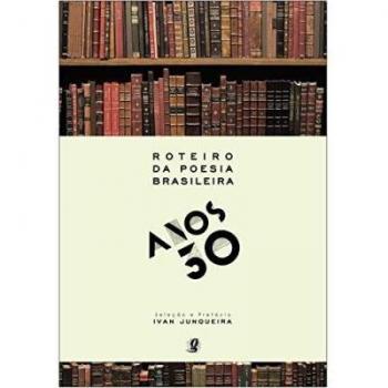 Roteiro Da Poesia Brasileira. Anos 30