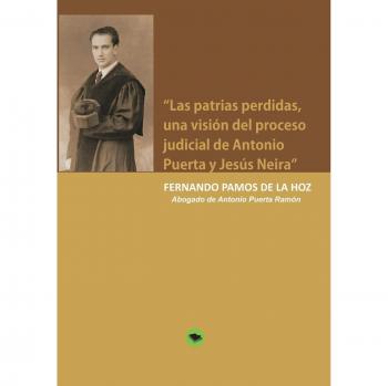 Las patrias perdidas, una visión del proceso judicial de Antonio Puerta y Jesús Neira