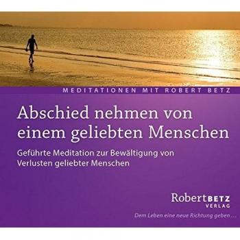 Betz, Robert Abschied nehmen von einem geliebten Menschen