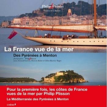 La France vue de la mer : Des pyrénées à Menton