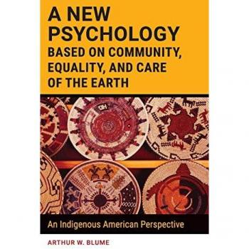 A New Psychology Based on Community, Equality, and Care of the Earth: An Indigenous American Perspective