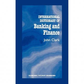 International Dictionary of Banking and Finance
