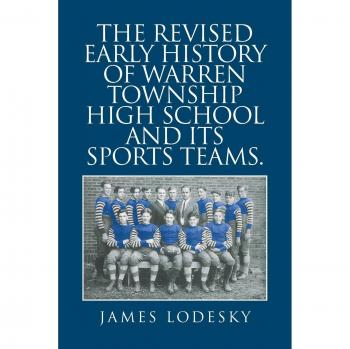 Lodesky, James: The Revised Early History of Warren Township High School and Its Sports Teams.