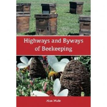 Wade, Alan: Highways and Byways of Beekeeping