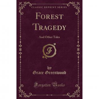 Forest Tragedy: And Other Tales