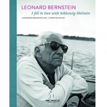 Leonard Bernstein: I fell in love with Schleswig-Holstein