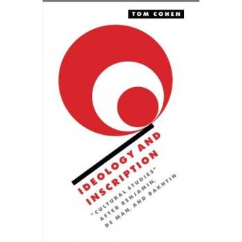 Ideology and Inscription: 'Cultural Studies' After Benjamin, De Man, And Bakhtin