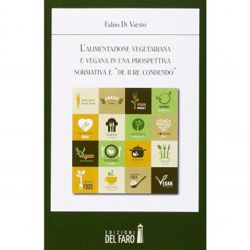 L'alimentazione vegetariana e vegana in una prospettiva normativa e «de iure condendo»