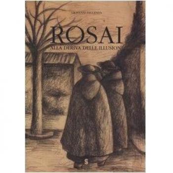 Rosai. Alla deriva delle illusioni. Disegni e acquarelli