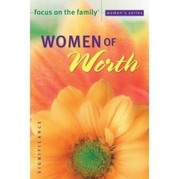 Women of Worth by Focus on the Family