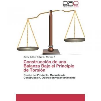 Guillén, Renny: Construcción de una Balanza Bajo el Principio de Torsión