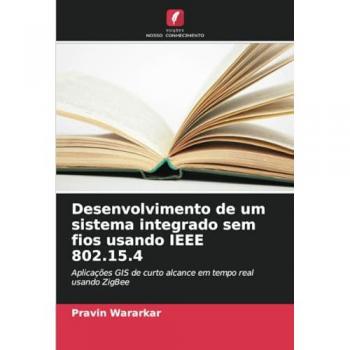 Wararkar, Pravin: Desenvolvimento de um sistema integrado sem fios usando IEEE 802.15.4