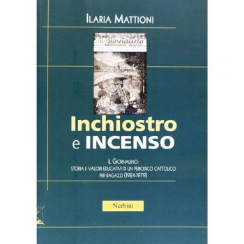 Inchiostro e incenso. Il Giornalino: storia e valori educativi di un periodo cattolico per ragazzi