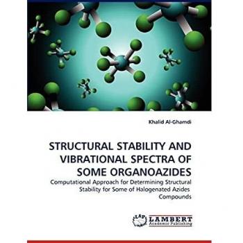 STRUCTURAL STABILITY AND VIBRATIONAL SPECTRA OF SOME ORGANOAZIDES: Computational Approach for Determining Structural Stability for Some of Halogenated Azides Compounds