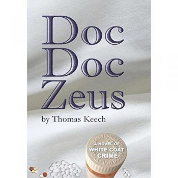 Doc Doc Zeus: A Novel of White Coat Crime
