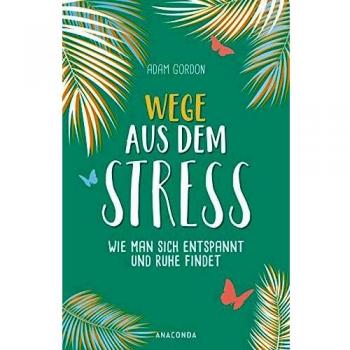 Wege aus dem Stress: Wie man sich entspannt und Ruhe findet
