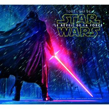 Star wars:tout l'art du reveil de la force