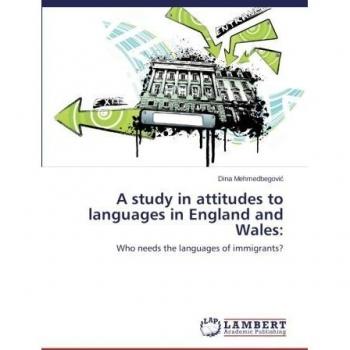 A study in attitudes to languages in England and Wales:: Who needs the languages of immigrants?