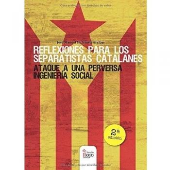 REFLEXIONES PARA LOS SEPARATISTAS CATALANES 2ª edición