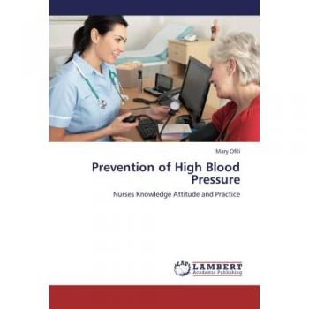 Prevention of High Blood Pressure: Nurses Knowledge Attitude and Practice