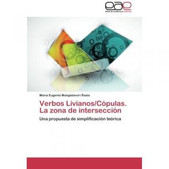 Mangialavori Rasia, María Eugenia: Verbos Livianos/Cópulas. La zona de intersección