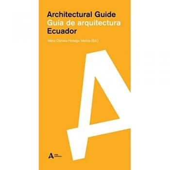 Ecuador. Guía de arquitectura. Architectural Guide. Ediz. bilingue