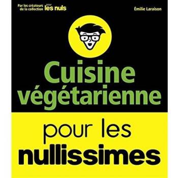 Cuisine végétarienne pour les nullissimes