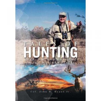 Tales of Hunting: Deer, Elk, and Antelope in the Western States