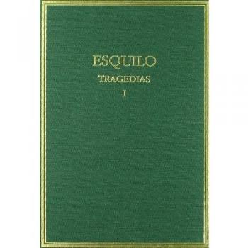 Tragedias. Vol. I. Los Persas (Tapa dura).