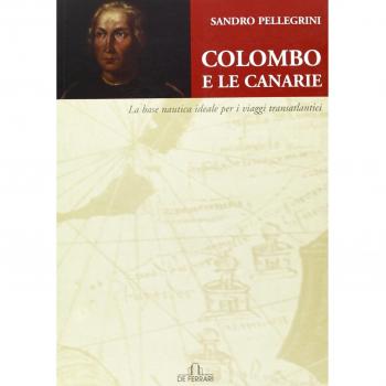 Colombo e le Canarie. La base nautica ideale e i viaggi transatlantici