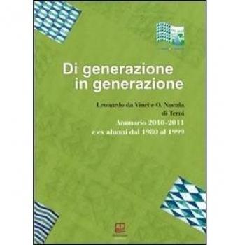 Di generazione in generazione. Annuario 2010-2011 ed ex alunni dal 1980 al 1999