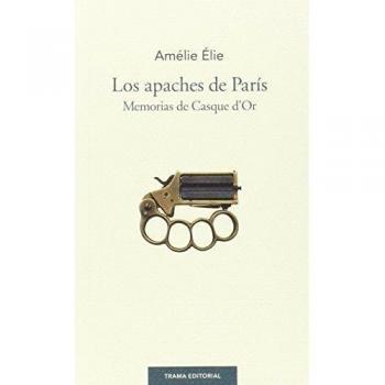 Los Apaches De Par­S Memorias De Casque D'Or