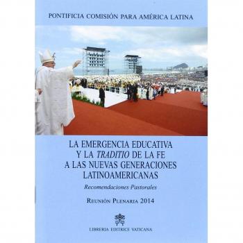 La emergencia educativa y la traditio de la fe a las nuevas generaciones latinoamericanas. Recomendaciones pastorales
