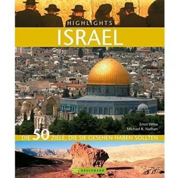 Highlights Israel: Die 50 Ziele, die Sie gesehen haben sollten