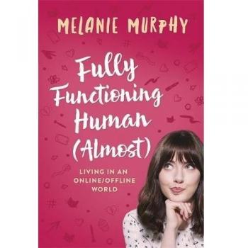 Fully Functioning Human (Almost): Living in an Online/Offline World