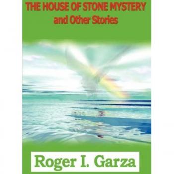 The House of Stone Mystery and Other Stories